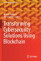 Transforming Cybersecurity Solutions using Blockchain by Rashmi Agrawal - Paperback