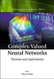 Complex-valued Neural Networks: Theories And Applications : 5 by Akira Hirose - Hardback