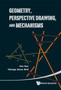 Geometry, Perspective Drawing, And Mechanisms by Talmage James Reid - Hardback