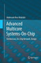 Advanced Multicore Systems-On-Chip : Architecture, On-Chip Network, Design by Abderazek Ben Abdallah - Paperback