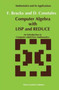 Computer Algebra with LISP and REDUCE : An Introduction to Computer-aided Pure Mathematics by Brackx F. Brackx - Paperback