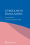 Cyber Law in Bangladesh by Mohammad Ershadul Karim - Paperback