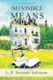 No Visible Means : A Stella Kirk Mystery #1 : 1