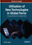 Utilization of New Technologies in Global Terror : Emerging Research and Opportunities by Emily B. Stacey - Hardback