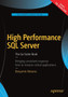 High Performance SQL Server : The Go Faster Book by Benjamin Nevarez - Paperback