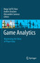 Game Analytics : Maximizing the Value of Player Data by Magy Seif El-Nasr - Hardback