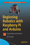 Beginning Robotics with Raspberry Pi and Arduino : Using Python and OpenCV by Jeff Cicolani - Paperback