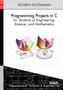 Programming Projects in C for Students of Engineering, Science, and Mathematics by Rouben Rostamian - Paperback
