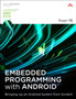 Embedded Programming with Android : Bringing Up an Android System from Scratch by Roger Ye - Paperback
