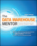 The Data Warehouse Mentor: Practical Data Warehouse and Business Intelligence Insights by Robert Laberge - Paperback