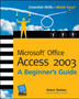 Microsoft Office Access 2003: A Beginner's Guide by Robert Sheldon - Paperback