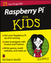 Raspberry Pi For Kids For Dummies by Richard Wentk - Paperback