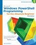Windows PowerShell Programming for the Absolute Beginner by Jerry Lee Jr. Ford - Paperback