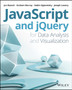 JavaScript and jQuery for Data Analysis and Visualization by Jon Raasch - Paperback JavaScript and jQuery for Data Analysis and Visualization by Jon Raasch - Paperback