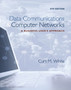 Data Communications and Computer Networks : A Business User's Approach by Curt White - Hardback