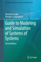 Guide to Modeling and Simulation of Systems of Systems by Bernard P. Zeigler - Hardback