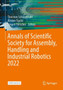 Annals of Scientific Society for Assembly, Handling and Industrial Robotics 2022 by Thorsten Schuppstuhl - Paperback