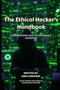 The Ethical Hacker's Handbook : A Comprehensive Guide to Cybersecurity Assessment by Josh Luberisse - Paperback