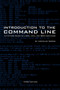 Introduction to the Command Line (Third Edition) : A Fat-Free Guide to Linux, Unix, and BSD Commands by Nicholas Marsh - Paperback