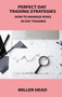 Best Techniques of Day Trading : How to Stop Losing Money in Day Trading by Miller Head - Hardback