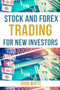 Stock and Forex Trading for New Investors - 2 Books in 1 : The Book that Teaches Beginners How to Beat Mr. Market and Become a Profitable Traders in 5 Weeks by John White - Paperback