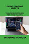 Swing Trading Secrets : Tools and Platforms for Swing Trading by Marshall Mendoza - Paperback