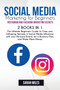 Social Media Marketing for Beginners. Instagram and Facebook Marketing Secrets. 2 BOOK in ONE : The Ultimate Beginners Guide to Grow your Following, Become a Social Media Influencer with your Personal by Sarah Miles - Paperback