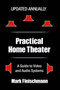 Practical Home Theater : A Guide to Video and Audio Systems (2005 Edition) by Mark Fleischmann - Paperback