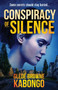 Conspiracy of Silence : A gripping psychological thriller with a brilliant twist