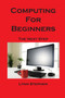 Computing for Beginners : The Next Step by Lynn M. Stephen - Paperback