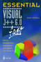 Essential Visual J++ 6.0 fast : How to develop Java applications and applets with Visual J++ by John Cowell - Paperback