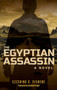 The Egyptian Assassin : A Novel