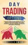 Day Trading Options : A Crash Course for Beginners on How to Invest in the Stock Market, Including Technical Analysis, Trading Psychology, and Useful Strategies. : TRADING by Matthew Swing - Hardback