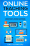 Online Teaching Tools : 3 Manuscripts: Google Classroom, Google Apps, Teaching with Zoom by Emily Crawford - Paperback