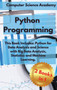 Python Programming : This Book Includes: Python for Data Analysis and Science with Big Data Analysis, Statistics and Machine Learning. by Computer Science Academy - Hardback