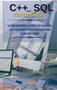 C++ And SQL FOR BEGINNERS : This Book Includes: C++ for Beginners + SQL Programming and Coding : 1 by Tom Clark - Hardback C++ And SQL FOR BEGINNERS : This Book Includes: C++ for Beginners + SQL Programming and Coding : 1 by Tom Clark - Hardback