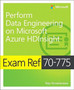 Exam Ref 70-775 Perform Data Engineering on Microsoft Azure HDInsight by Raju Shreewastava - Paperback
