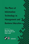 The Place of Information Technology in Management and Business Education : TC3 WG3.4 International Conference on the Place of Information Technology in Management and Business Education 8-12th July 19 by Ben-Zion Barta - Paperback