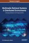 Multimedia Retrieval Systems in Distributed Environments: Emerging Research and Opportunities by S.G. Shaila - Hardback