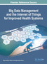 Handbook of Research on Big Data Management and the Internet of Things for Improved Health Systems by Brojo Kishore Mishra - Hardback