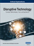 Disruptive Technology : Concepts, Methodologies, Tools, and Applications by Information Resources Management Association - Hardback