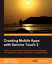 Creating Mobile Apps with Sencha Touch 2 by John Earl Clark - Paperback