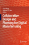 Collaborative Design and Planning for Digital Manufacturing by Lihui Wang - Paperback
