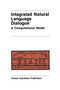 Integrated Natural Language Dialogue : A Computational Model : 41 by Robert E. Frederking - Paperback