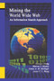 Mining the World Wide Web : An Information Search Approach : 10 by George Chang - Paperback