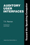 Auditory User Interfaces : Toward the Speaking Computer by T.V. Raman - Paperback