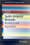 Spatio-temporal Networks : Modeling and Algorithms by Betsy George - Paperback