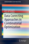 Data Correcting Approaches in Combinatorial Optimization by Boris I. Goldengorin - Paperback