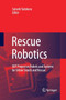 Rescue Robotics : DDT Project on Robots and Systems for Urban Search and Rescue by Satoshi Tadokoro - Paperback