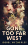 Gone Too Far West : Large Print Hardcover Edition : 1
